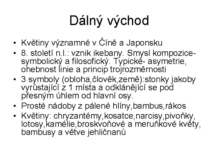 Dálný východ • Květiny významné v Číně a Japonsku • 8. století n. l.