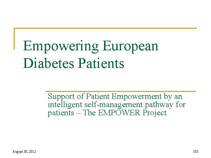 Empowering European Diabetes Patients Support of Patient Empowerment by an intelligent self-management pathway for