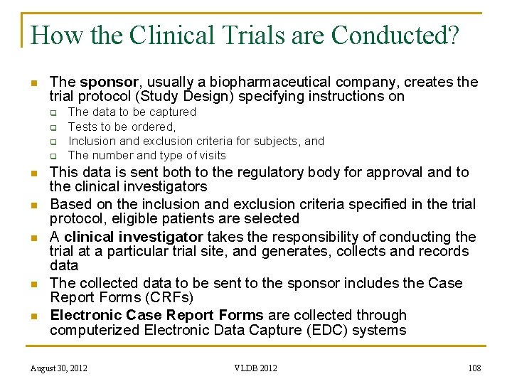 How the Clinical Trials are Conducted? n The sponsor, usually a biopharmaceutical company, creates