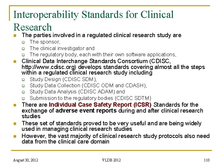Interoperability Standards for Clinical Research n The parties involved in a regulated clinical research