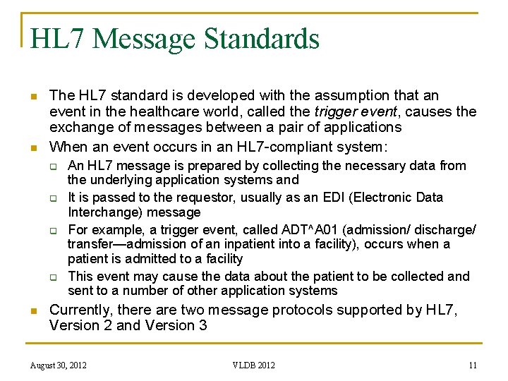 HL 7 Message Standards n n The HL 7 standard is developed with the
