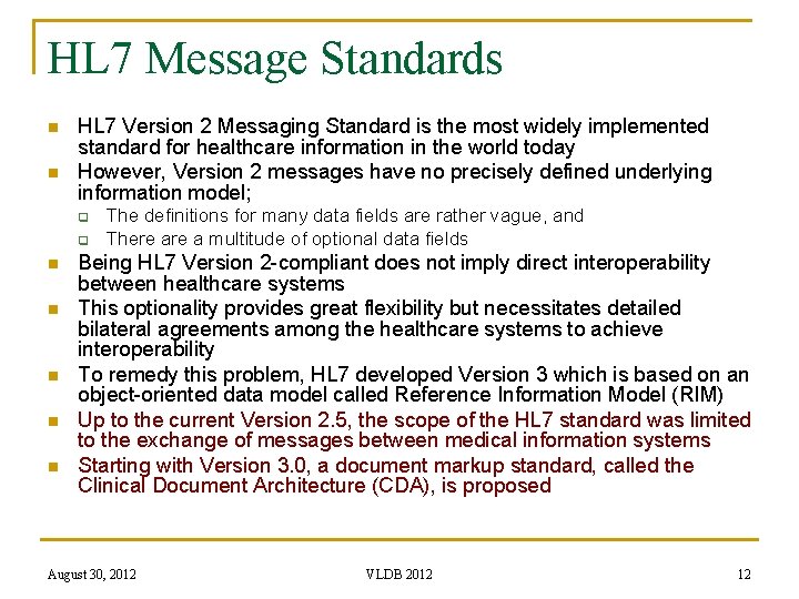 HL 7 Message Standards n n HL 7 Version 2 Messaging Standard is the