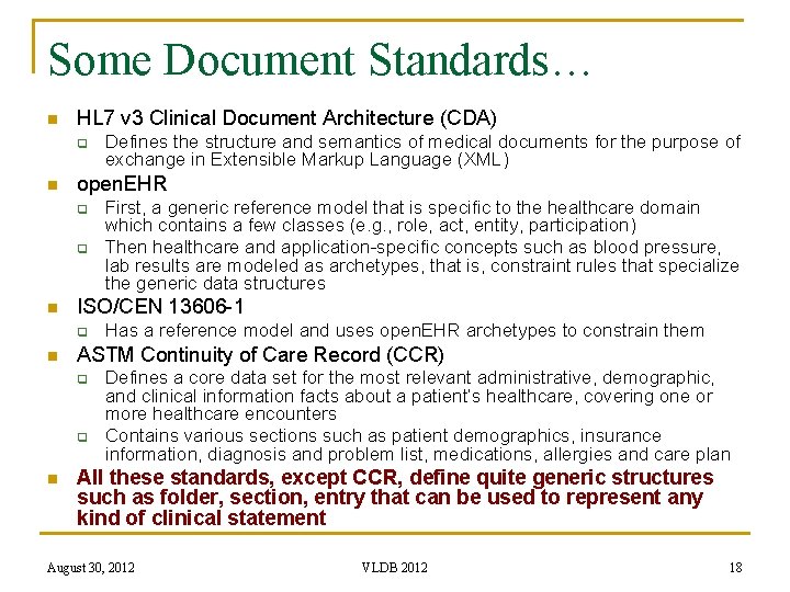 Some Document Standards… n HL 7 v 3 Clinical Document Architecture (CDA) q n