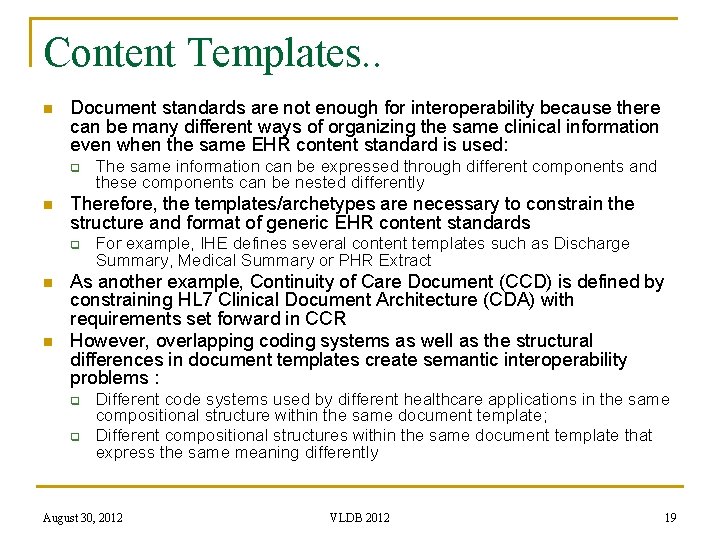 Content Templates. . n Document standards are not enough for interoperability because there can