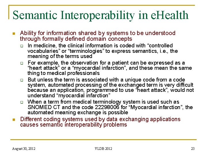 Semantic Interoperability in e. Health n Ability for information shared by systems to be