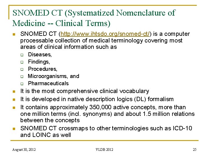 SNOMED CT (Systematized Nomenclature of Medicine -- Clinical Terms) n SNOMED CT (http: //www.