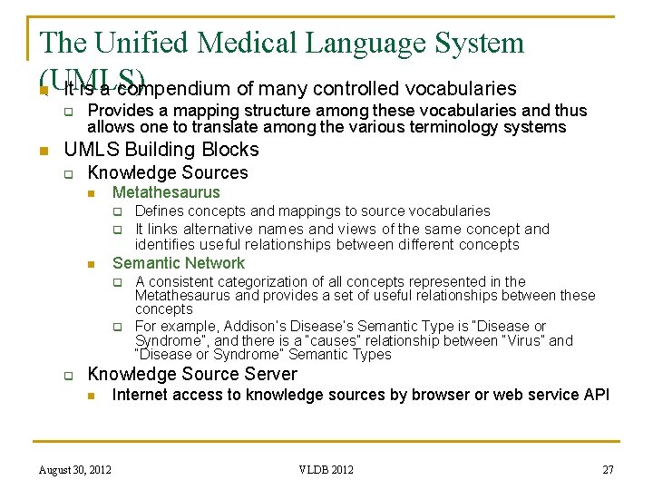 The Unified Medical Language System (UMLS) n It is a compendium of many controlled