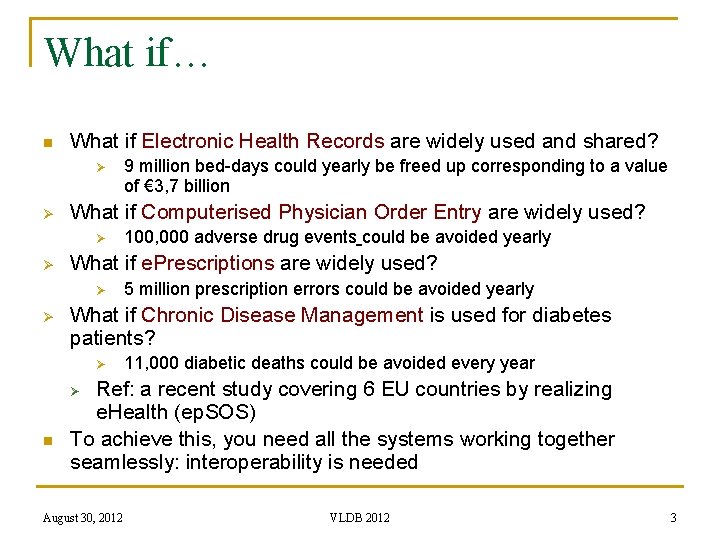 What if… n What if Electronic Health Records are widely used and shared? Ø