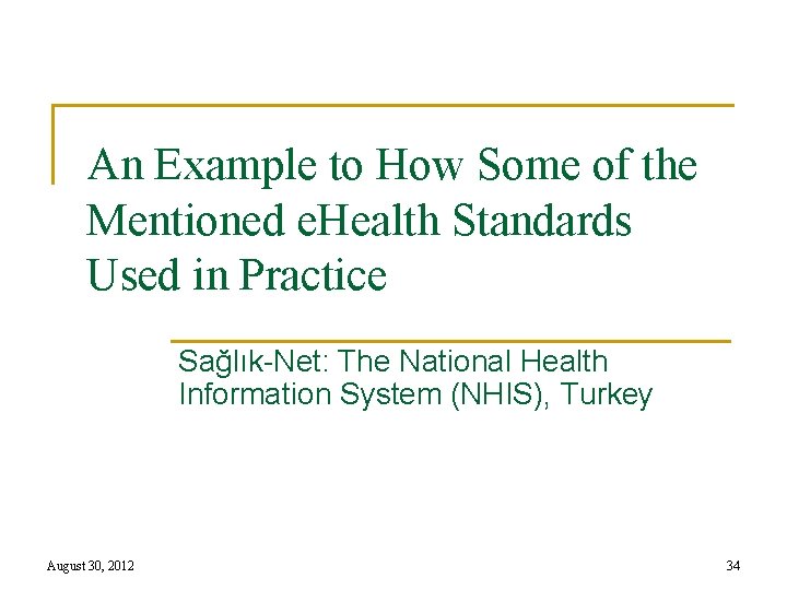 An Example to How Some of the Mentioned e. Health Standards Used in Practice