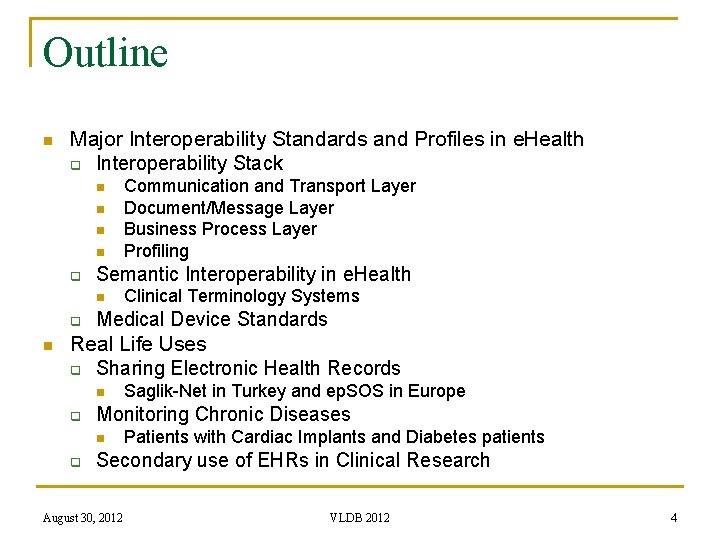 Outline n Major Interoperability Standards and Profiles in e. Health q Interoperability Stack n