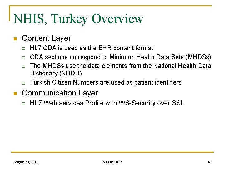 NHIS, Turkey Overview n Content Layer q q n HL 7 CDA is used