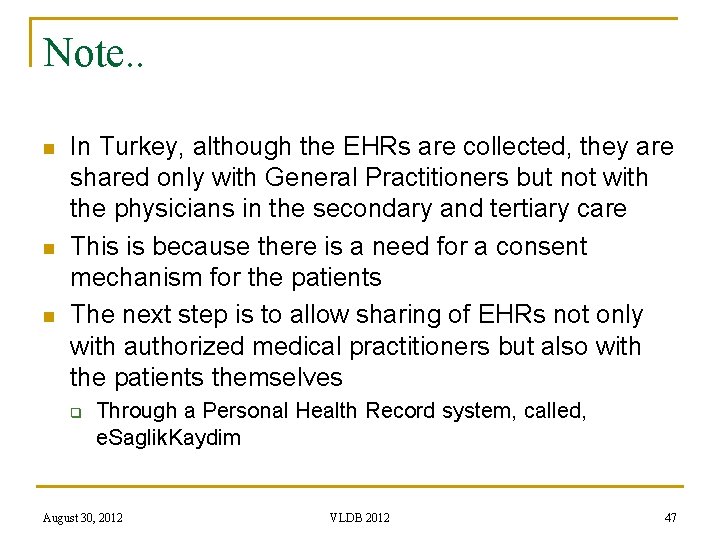 Note. . n n n In Turkey, although the EHRs are collected, they are