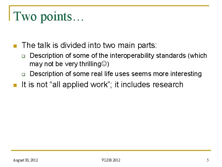 Two points… n The talk is divided into two main parts: q q n