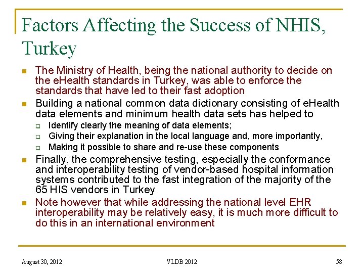 Factors Affecting the Success of NHIS, Turkey n n The Ministry of Health, being