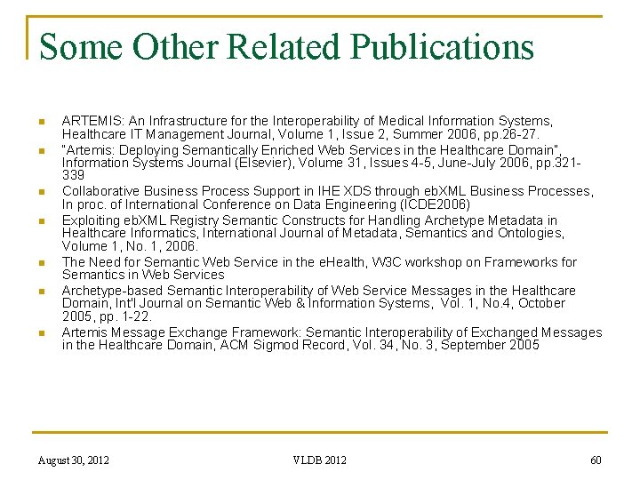 Some Other Related Publications n n n n ARTEMIS: An Infrastructure for the Interoperability