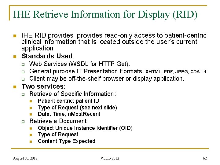 IHE Retrieve Information for Display (RID) n n IHE RID provides read-only access to