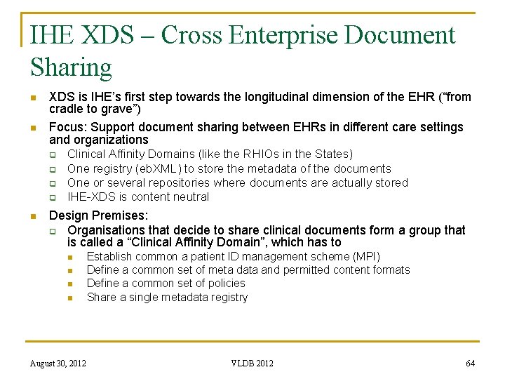 IHE XDS – Cross Enterprise Document Sharing n n XDS is IHE’s first step