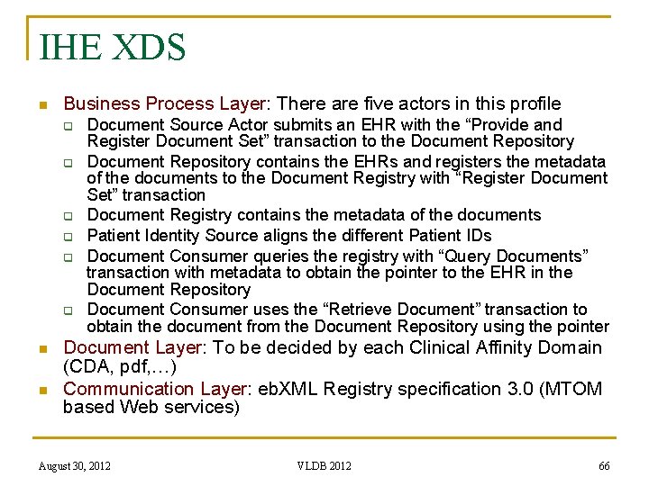 IHE XDS n Business Process Layer: There are five actors in this profile q