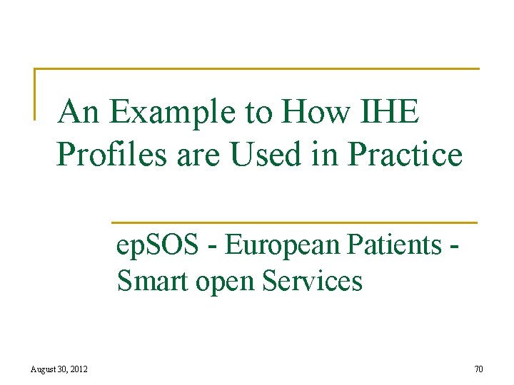 An Example to How IHE Profiles are Used in Practice ep. SOS - European