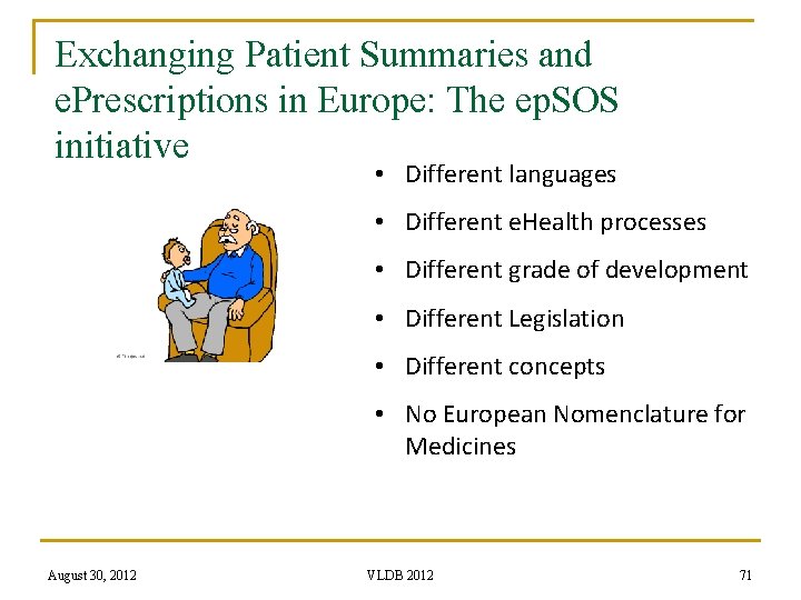 Exchanging Patient Summaries and e. Prescriptions in Europe: The ep. SOS initiative • Different