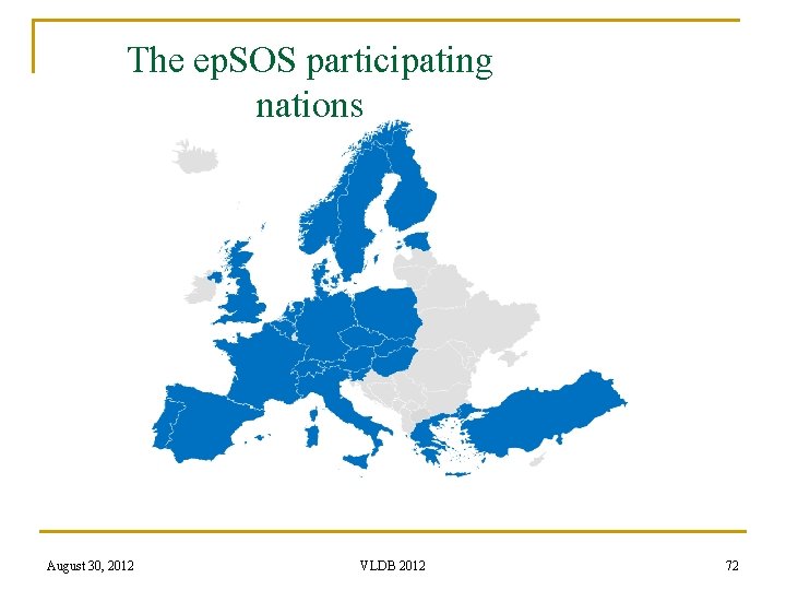 The ep. SOS participating nations August 30, 2012 VLDB 2012 72 