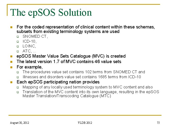 The ep. SOS Solution n For the coded representation of clinical content within these
