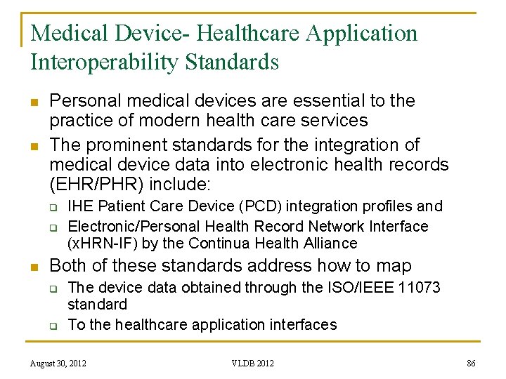 Medical Device- Healthcare Application Interoperability Standards n n Personal medical devices are essential to