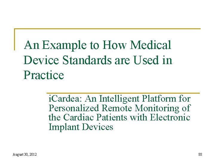 An Example to How Medical Device Standards are Used in Practice i. Cardea: An