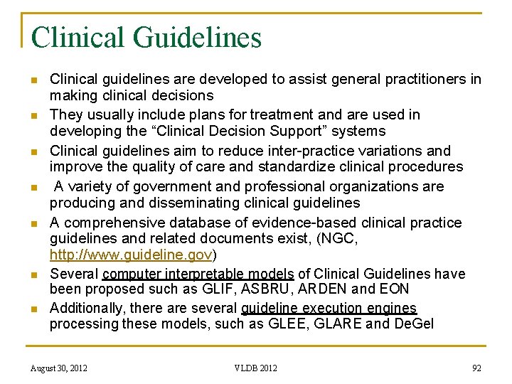 Clinical Guidelines n n n n Clinical guidelines are developed to assist general practitioners