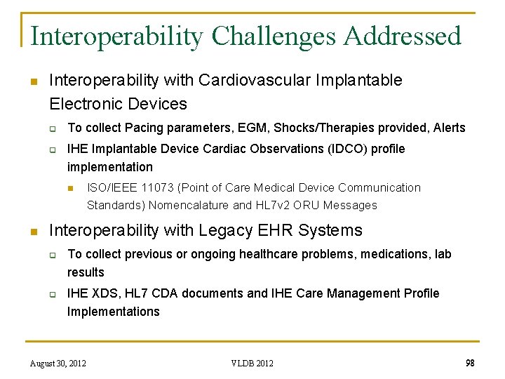 Interoperability Challenges Addressed n Interoperability with Cardiovascular Implantable Electronic Devices q q To collect