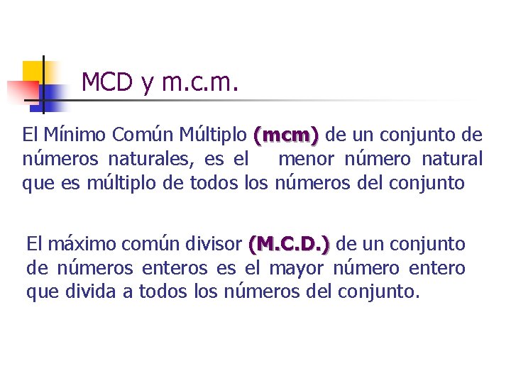 MCD y m. c. m. El Mínimo Común Múltiplo (mcm) de un conjunto de