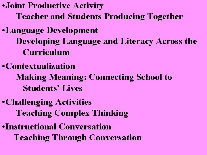  • Joint Productive Activity Teacher and Students Producing Together • Language Development Developing
