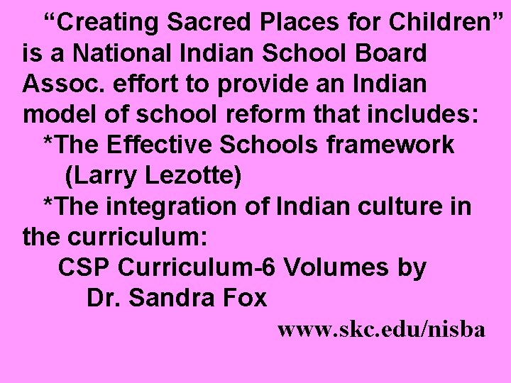 “Creating Sacred Places for Children” is a National Indian School Board Assoc. effort to