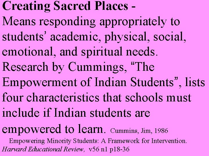 Creating Sacred Places Means responding appropriately to students’ academic, physical, social, emotional, and spiritual