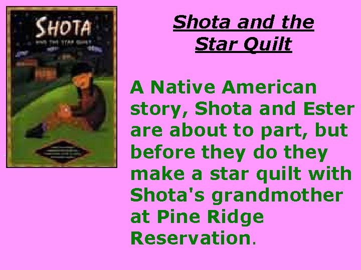 Shota and the Star Quilt A Native American story, Shota and Ester are about