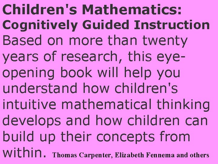 Children's Mathematics: Cognitively Guided Instruction Based on more than twenty years of research, this