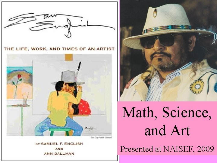 Math, Science, and Art Presented at NAISEF, 2009 