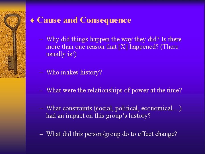 ¨ Cause and Consequence – Why did things happen the way they did? Is ¨ Cause and Consequence – Why did things happen the way they did? Is