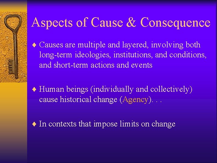 Aspects of Cause & Consequence ¨ Causes are multiple and layered, involving both long-term Aspects of Cause & Consequence ¨ Causes are multiple and layered, involving both long-term
