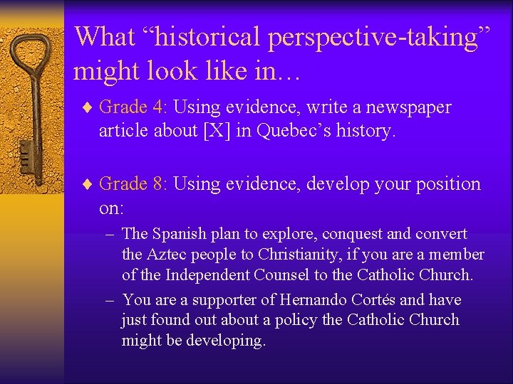 What “historical perspective-taking” might look like in… ¨ Grade 4: Using evidence, write a What “historical perspective-taking” might look like in… ¨ Grade 4: Using evidence, write a