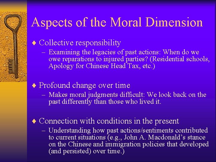 Aspects of the Moral Dimension ¨ Collective responsibility – Examining the legacies of past Aspects of the Moral Dimension ¨ Collective responsibility – Examining the legacies of past