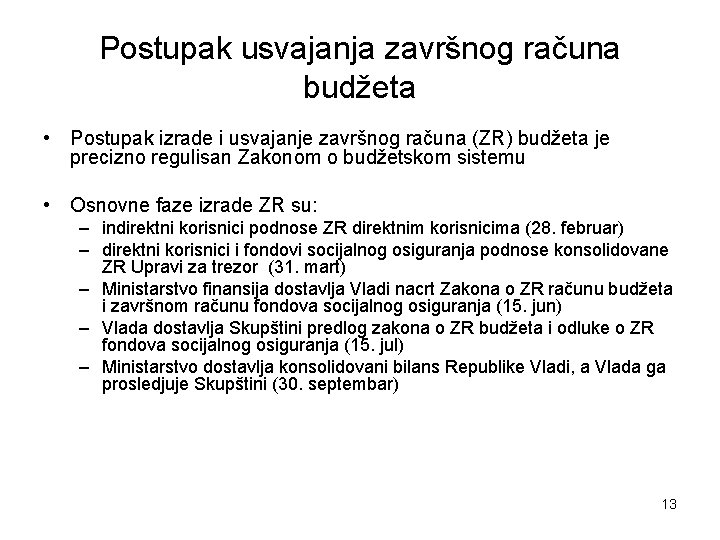Postupak usvajanja završnog računa budžeta • Postupak izrade i usvajanje završnog računa (ZR) budžeta