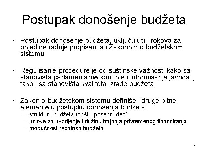 Postupak donošenje budžeta • Postupak donošenje budžeta, uključujući i rokova za pojedine radnje propisani