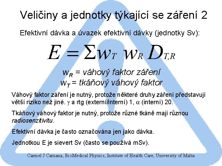 Veličiny a jednotky týkající se záření 2 Efektivní dávka a úvazek efektivní dávky (jednotky