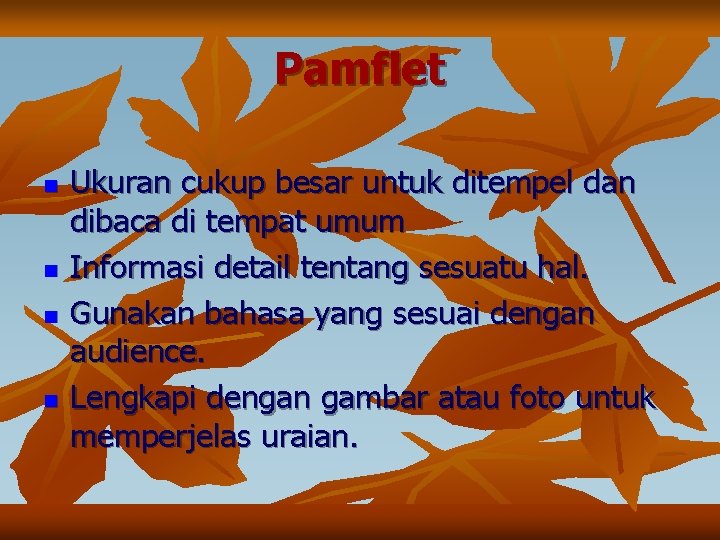 Pamflet n n Ukuran cukup besar untuk ditempel dan dibaca di tempat umum Informasi