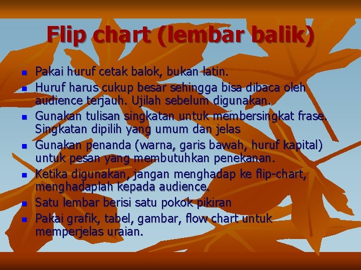 Flip chart (lembar balik) n n n n Pakai huruf cetak balok, bukan latin.