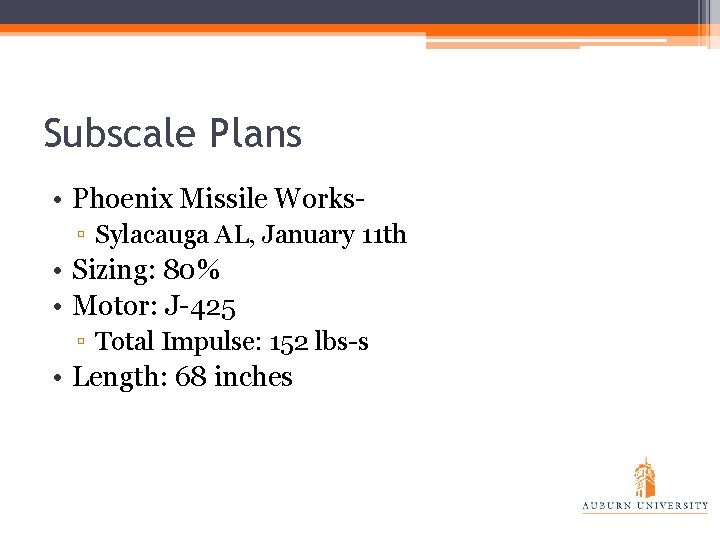 Subscale Plans • Phoenix Missile Works▫ Sylacauga AL, January 11 th • Sizing: 80%