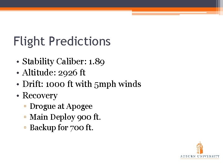 Flight Predictions • • Stability Caliber: 1. 89 Altitude: 2926 ft Drift: 1000 ft