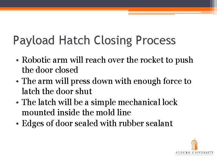 Payload Hatch Closing Process • Robotic arm will reach over the rocket to push