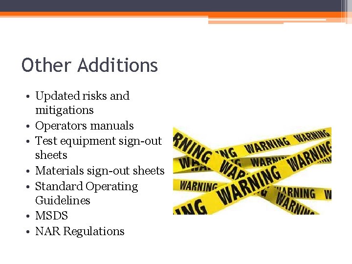 Other Additions • Updated risks and mitigations • Operators manuals • Test equipment sign-out